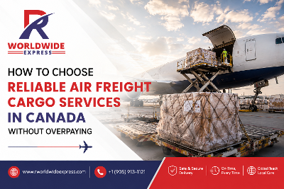 How to Choose Reliable Air Freight Cargo Services in Canada Without Overpaying